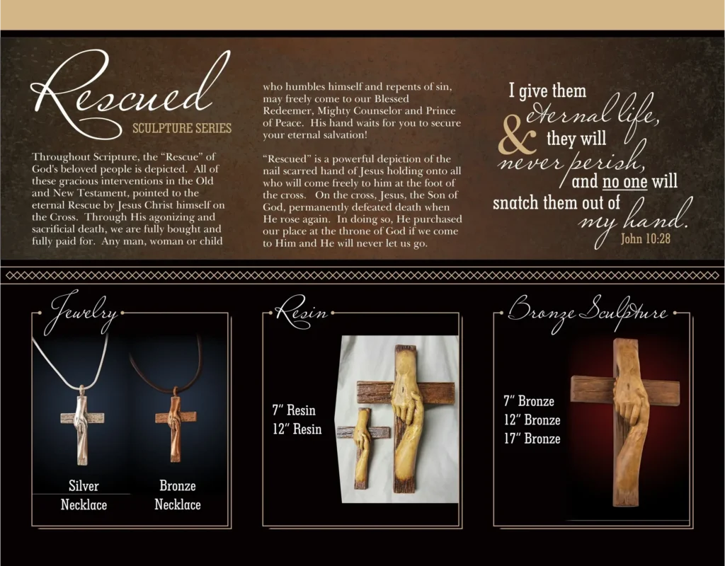 Rescued Cross bronze sculpture created by Christian sculptor, Tom White. Depicts Jesus nail-scarred hand rescuing mankind by His great love shown on Calvary by His death and the power of His Resurrection. Available in jewelry and wall hangings.